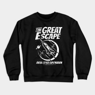 The Great Escape. For space adventurers and astronaut fans. Crewneck Sweatshirt